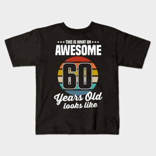 Vintage This Is What An Awesome 60 Years Old Looks Like Kids T-Shirt